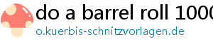 do a barrel roll 100000000000000000000000000000000000000000000000000000000000000 times